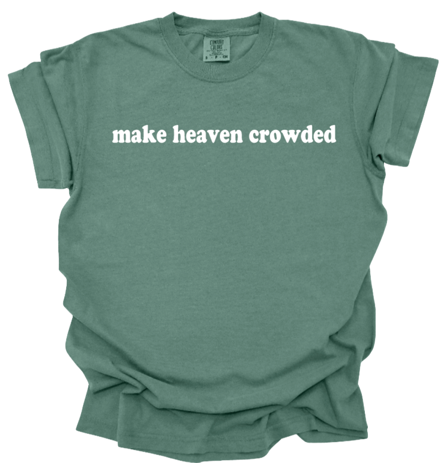 Make Heaven Crowded