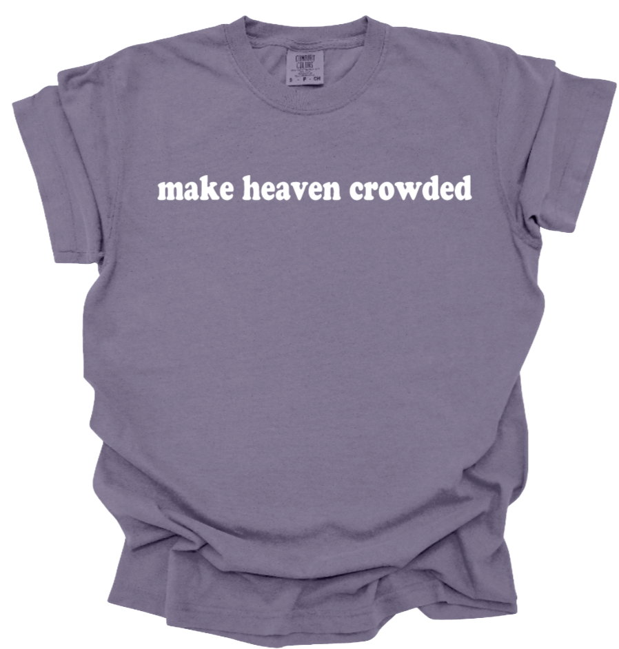 Make Heaven Crowded