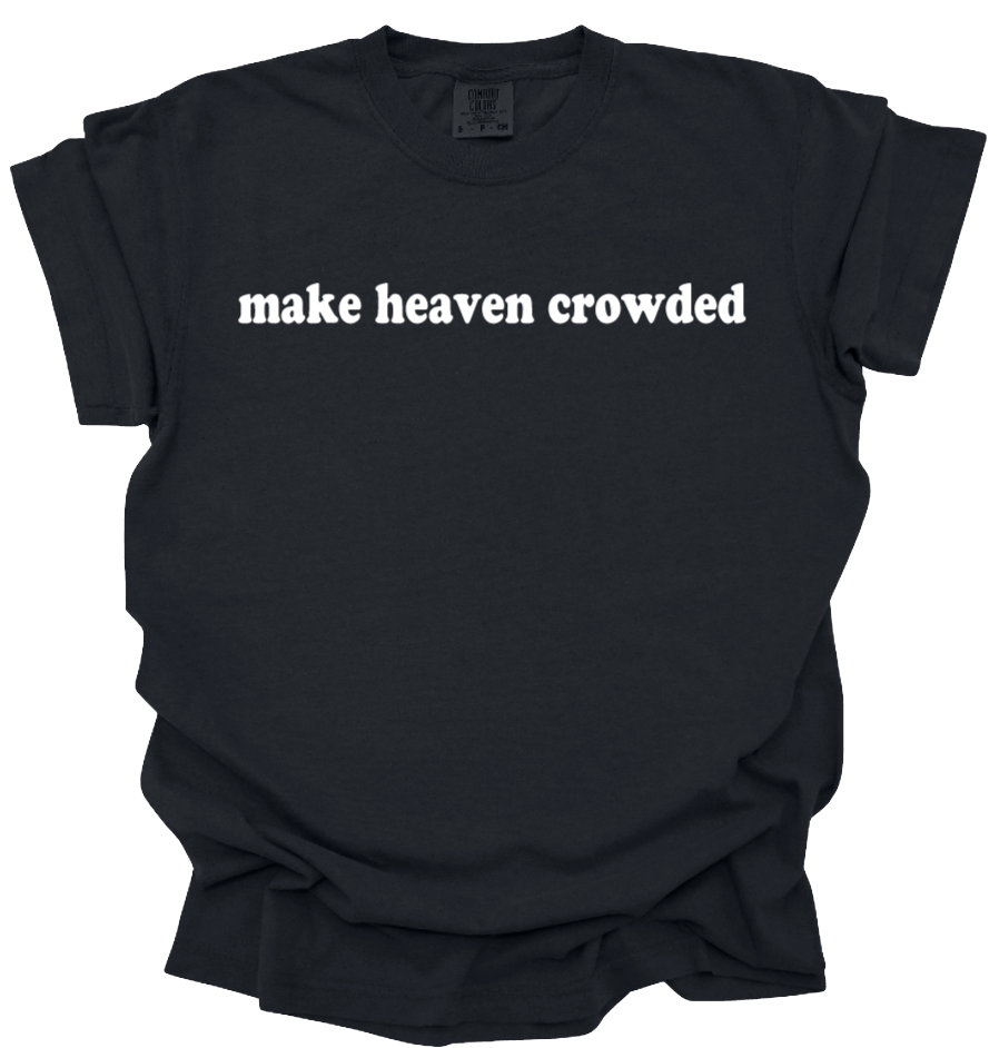 Make Heaven Crowded