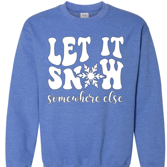 Let It Snow Somewhere Else